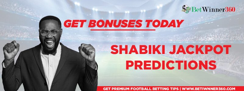 Shabiki Jackpot Predictions Today, Tips and Bonuses this week Betwinner360