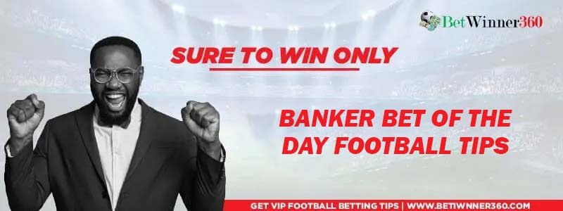 Banker Bet of The Day Football Tips